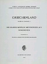 Griechenland. Die Grabdenkmaeler mit Portraets aus Makedonien