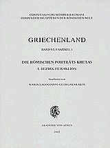 Griechenland. Die Roemischen Portraets Kretas. Bezirk Heraklion