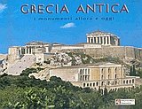 Grecia antica. I monumenti allora e oggi