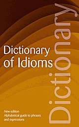 Dictionary of Idioms