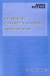 Mathematics: A Compass into Reality?