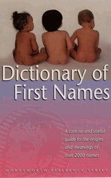 The Wordsworth Dictionary of First Names