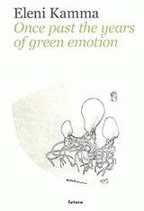 Eleni Kamma, Once Past the Years of Green Emotion