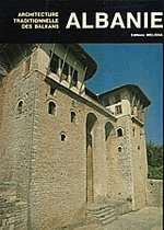Albanie. Architecture traditionnelle des Balkans