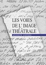 Les voies de l' image theatrale