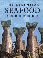 The essential seafood cookbook