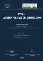 Essai sur la notion juridique de communication